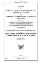 Hearing on National Defense Authorization ACT for Fiscal Year 2017 and Oversight of Previously Authorized Programs Before the Committee on Armed Servi