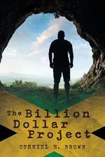 The Billion Dollar Project