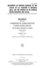 Department of Defense's Response to the Attack on U.S. Facilities in Benghazi, Libya, and the Findings of Its Internal Review Following the Attack