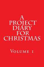 A Project Diary for Christmas