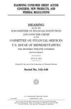 Examining Consumer Credit Access Concerns, New Products, and Federal Regulations