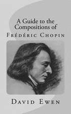 A Guide to the Compositions of Frederic Chopin