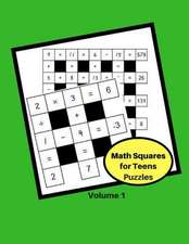 Math Squares for Teens Puzzles 2018 Volume 1