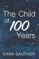 The Child of 100 Years