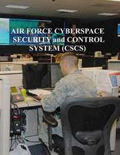 Air Force Cyberspace Security and Control System (CSCS)