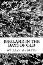 England in the Days of Old