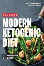 Modern Ketogenic Diet. Easy and Delicious Keto Recipes