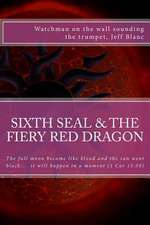 The Sixth Seal and the Fiery Red Dragon