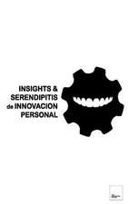 Insights & Serendipitis de Innovacion Personal