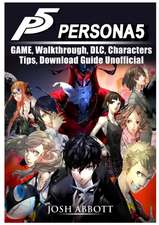 Persona 5 Game, Walkthrough, DLC, Characters, Tips, Download Guide Unofficial