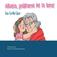 Abuela, Hablame de la Luna!