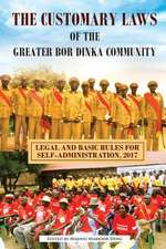 The Customary Laws of the Greater Bor Dinka Community