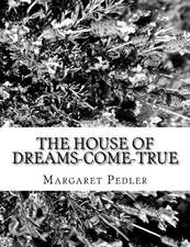 The House of Dreams-Come-True