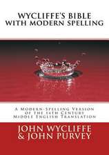 Wycliffe's Bible with Modern Spelling