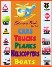 Cars Trucks Planes Boats Helicopters Boats Coloring Book