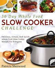 30 Day Whole Food Slow Cooker Challenge