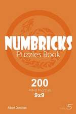 Numbricks - 200 Hard Puzzles 9x9 (Volume 5)