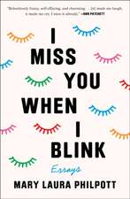 I Miss You When I Blink: Essays