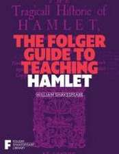 The Folger Guide to Teaching Hamlet