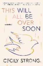 This Will All Be Over Soon