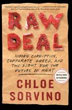 Raw Deal: Hidden Corruption, Corporate Greed, and the Fight for the Future of Meat