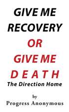 Give Me Recovery or Give Me Death