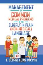 Management of Common Medical Problems of the Elderly in Plain (Non-Medical) Language