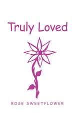 Truly Loved
