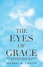 The Eyes of Grace: How to Face the Challenges of Life and Keep Your Sanity! How to Enjoy Life and Build Your Dream.