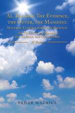 Al Thaahir; The Evidence, The Outer, The Manifest. Material Evidence For God's Presence. Al Thaahir; Die Beweise, Das Außere, Das Offbenbare