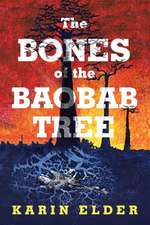 The Bones of the Baobab Tree