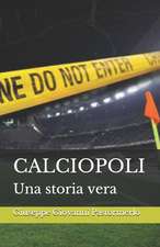 Calciopoli: Una Storia Vera