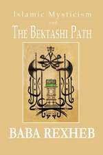 Islamic Mysticism and the Bektashi Path