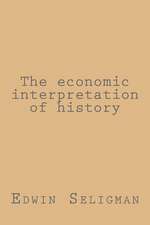 The Economic Interpretation of History