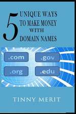 5 Unique Ways to Make Money with Domain Names