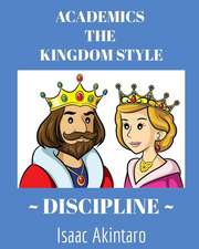 Academics the Kingdom Style Discipline