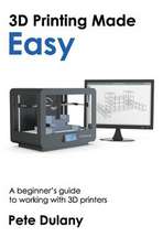 3D Printing Made Easy