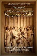 The Ancient World's Most Mysterious Religious Cults