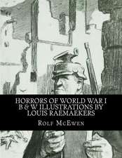 Horrors of World War I - Bw Illustrations by Louis Raemaekers