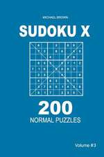 Sudoku X - 200 Normal Puzzles 9x9 (Volume 3)