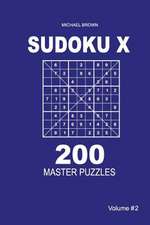 Sudoku X - 200 Master Puzzles 9x9 (Volume 2)