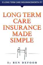 Long Term Care Insurance Made Simple