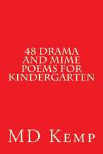 48 Drama and Mime Poems for Kindergarten