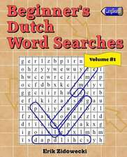 Beginner's Dutch Word Searches - Volume 1