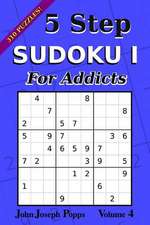 5 Step Sudoku I for Addicts Vol 4