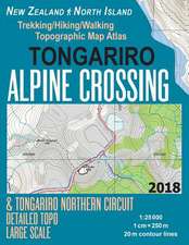 Tongariro Alpine Crossing & Tongariro Northern Circuit Detailed Topo Large Scale Trekking/Hiking/Walking Topographic Map Atlas New Zealand North Islan