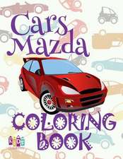 ✌ Cars Mazda ✎ Coloring Book Cars ✎ Coloring Book for Teens ✍ (Coloring Books Enfants) Coloring Book Inspirational