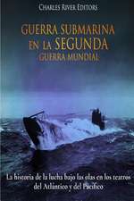 Guerra Submarina En La Segunda Guerra Mundial