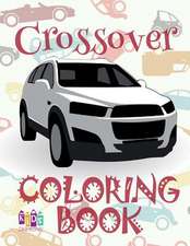 ✌ Crossover ✎ Coloring Book Cars ✎ 1 Coloring Books for Kids ✍ (Coloring Book Enfants) Kids Ages 4-8