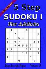 5 Step Sudoku I for Addicts Vol 5